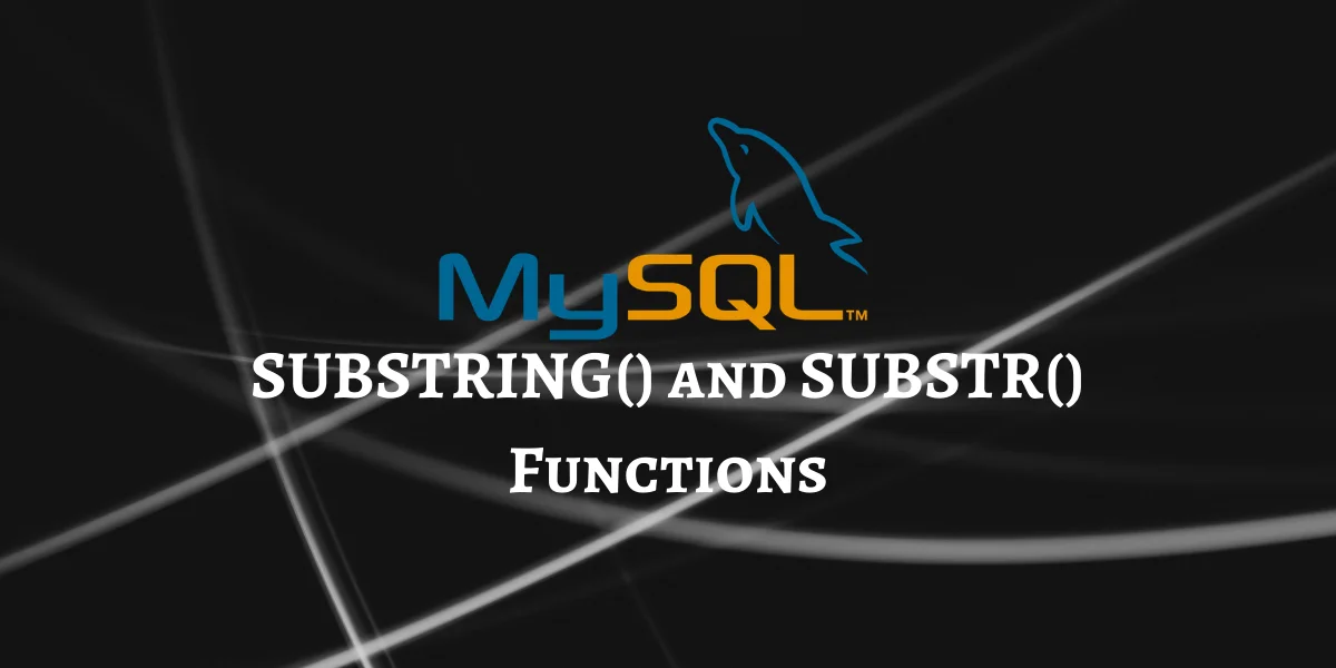 SUBSTRING And SUBSTR Functions