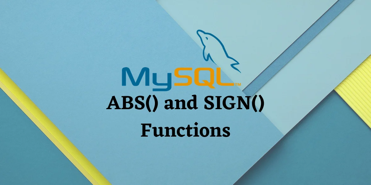 Mysql Abs And Sign With Easy Examples Mysqlcode