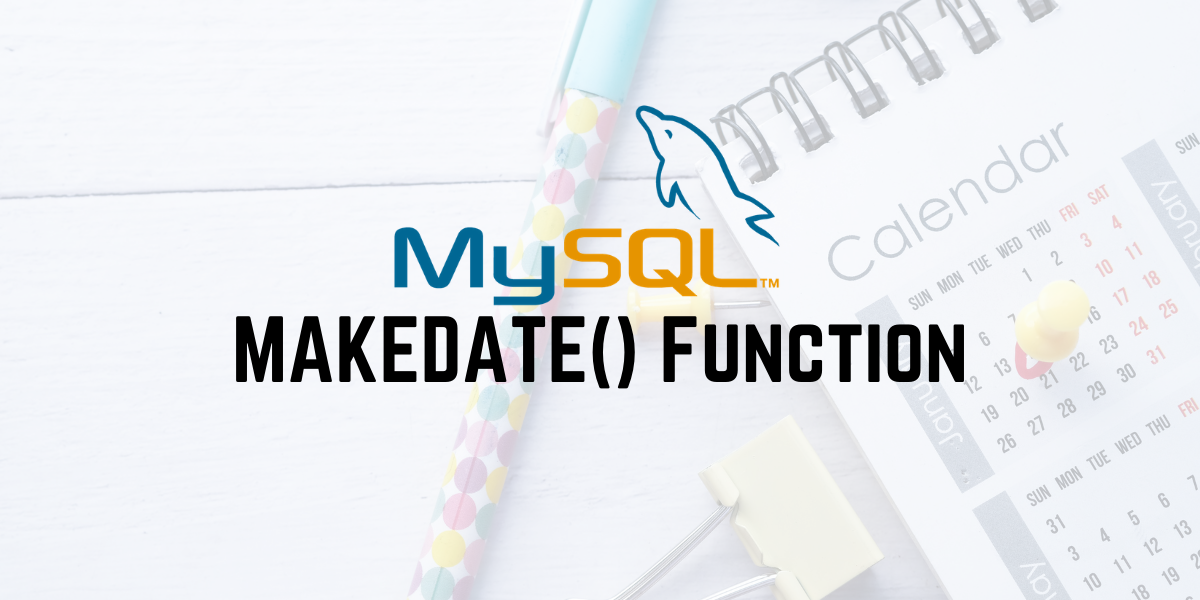 mysql-makedate-find-date-from-day-number-in-mysql-mysqlcode