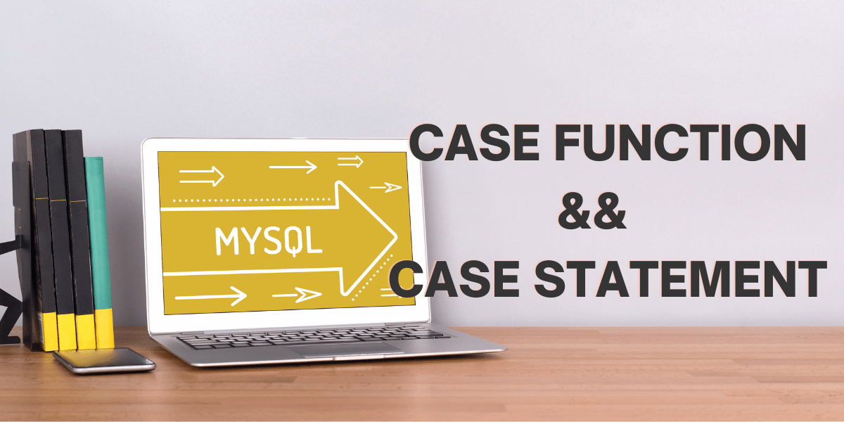 Mysql Case Function And Case Statement