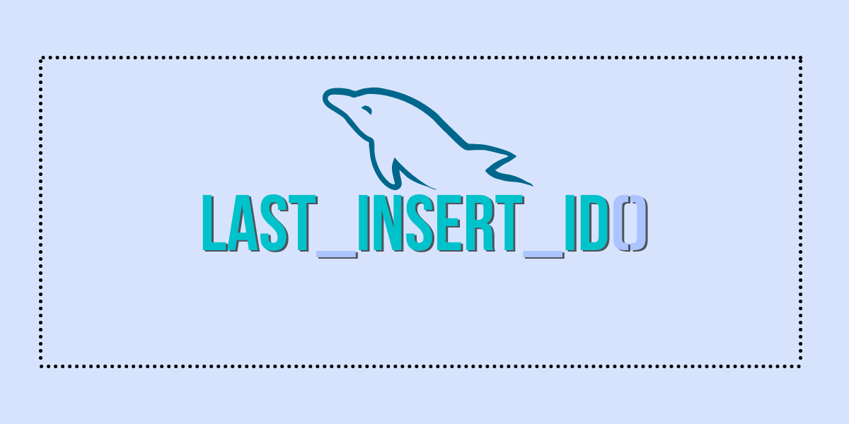 MySQL LAST INSERT ID