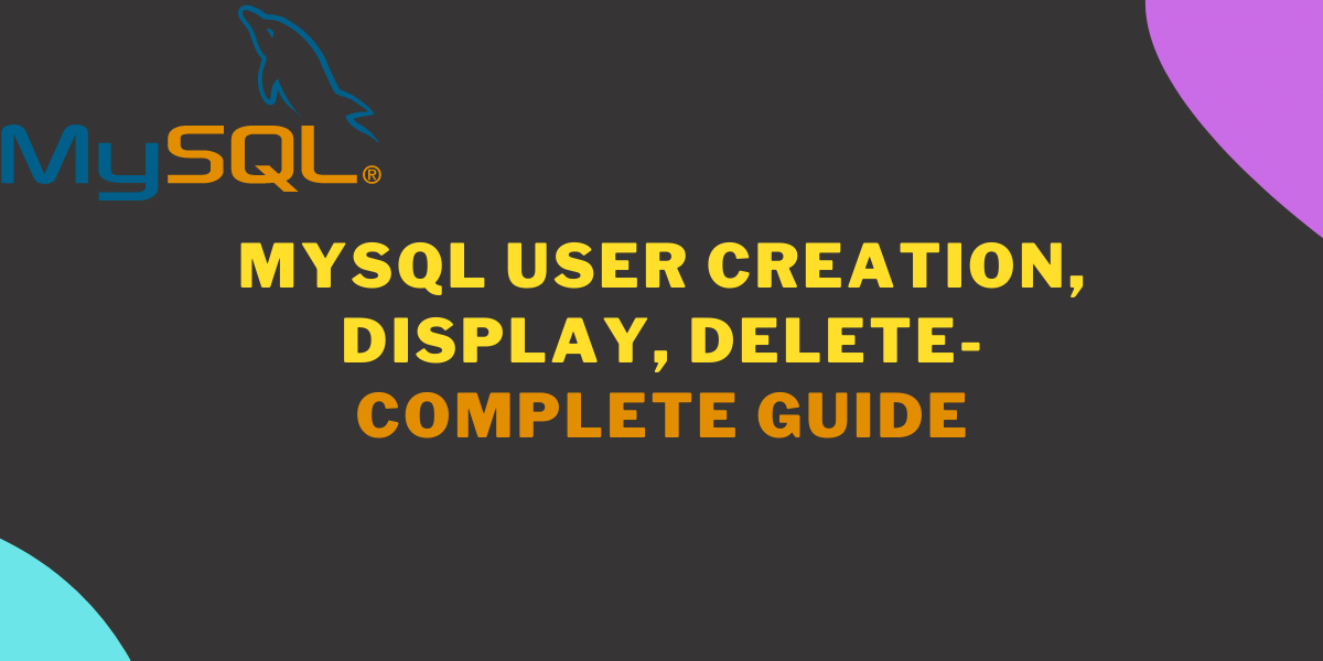 MySQL User Creation Display Delete Complete Guide