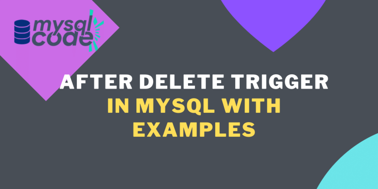 MySQL AFTER DELETE Trigger A Complete Guide MySQLCode