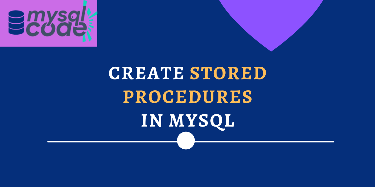Create Stored Procedures In Mysql