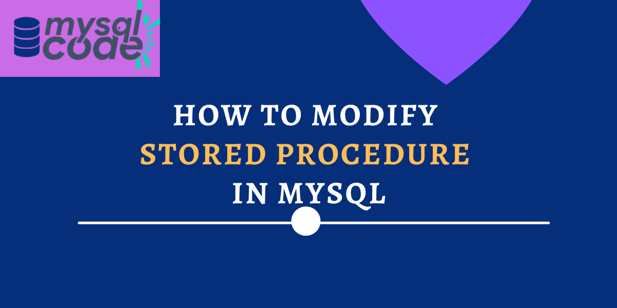 Modify Stored Procedures In Mysql