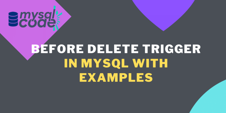 MySQL BEFORE DELETE Trigger A Complete Guide MySQLCode