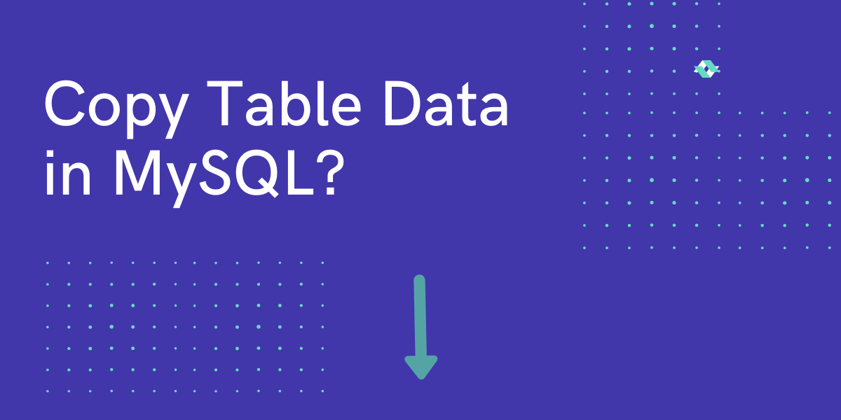Copy Table Data In MySQL