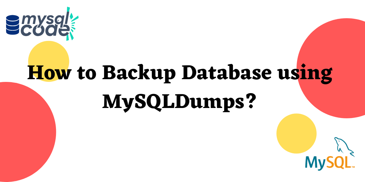 How to Backup Database using MySQLDumps?