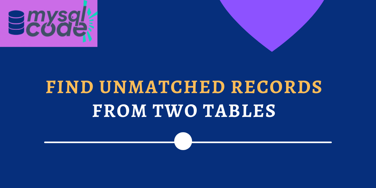 Find Unmatched Records From Tables In Mysql