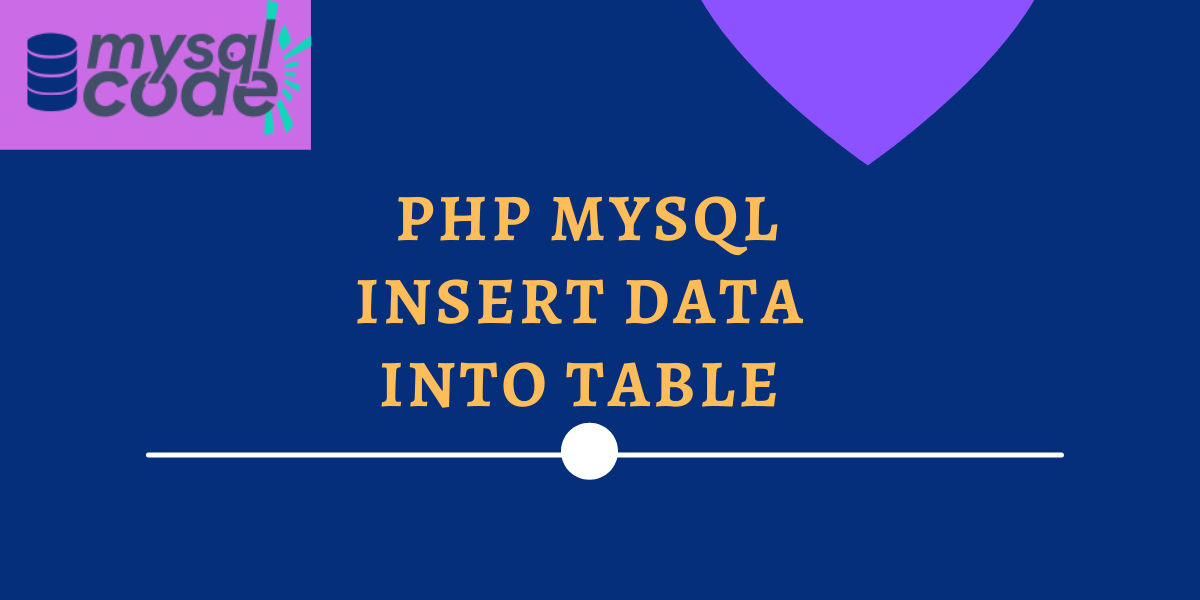 PHP MySQL Insert Data A Complete Guide MySQLCode