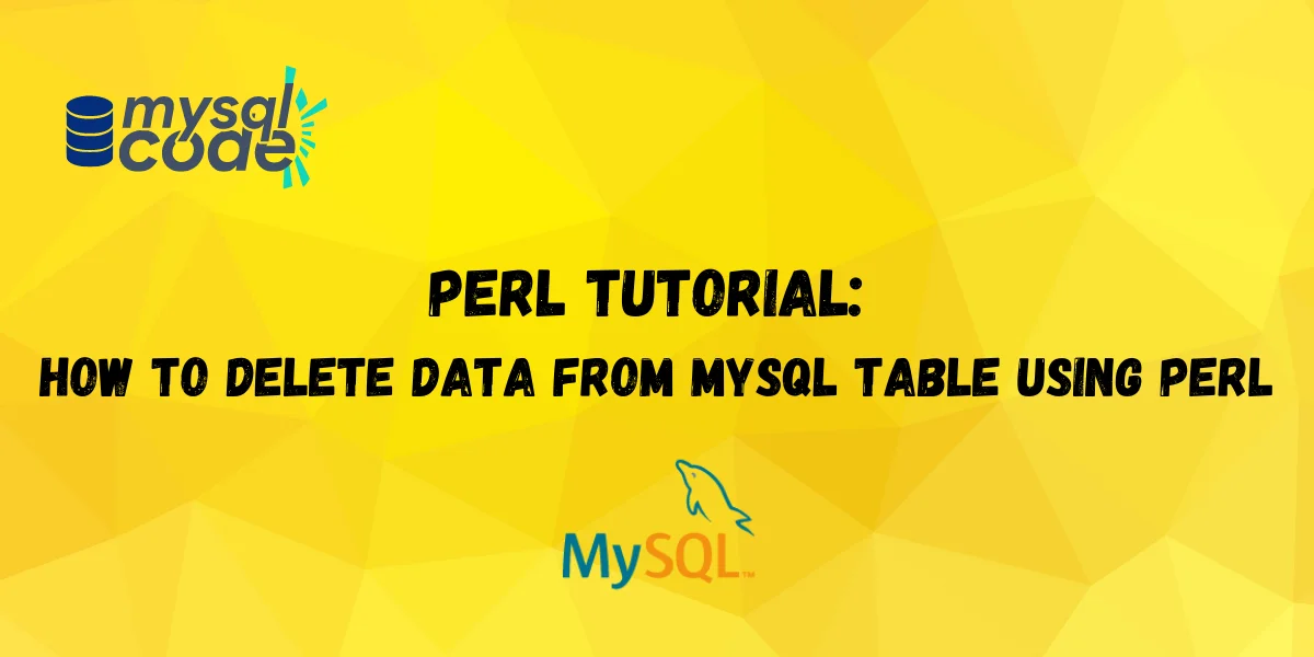 Perl Tutorial How To Delete Data From MySQL Table Using Perl