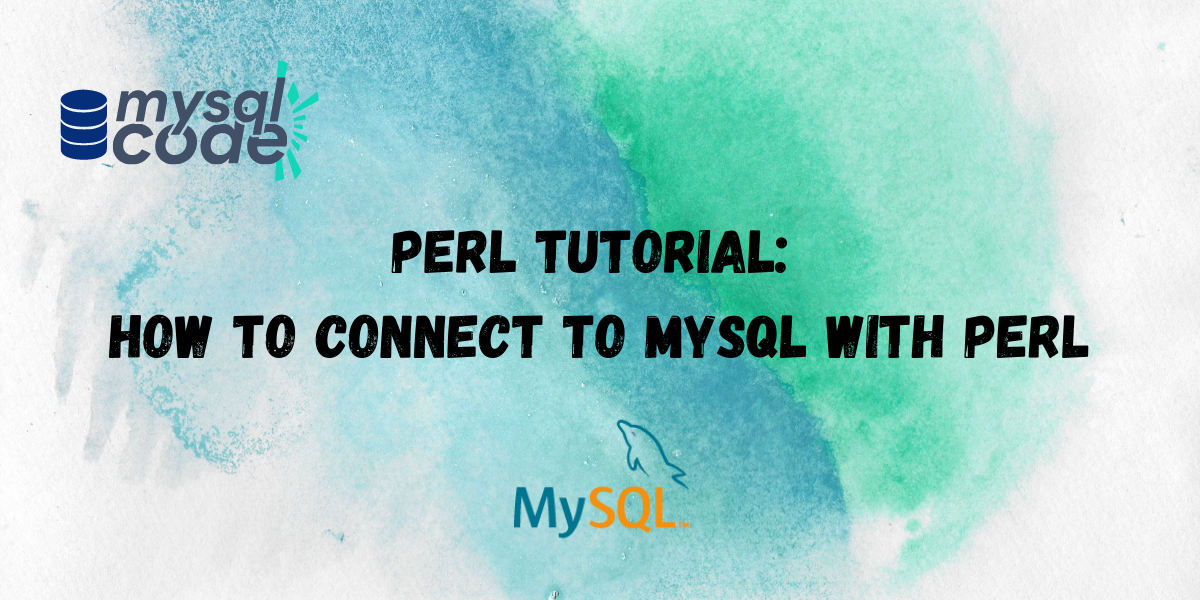Perl Tutorial How To Connect To MySQL With Perl