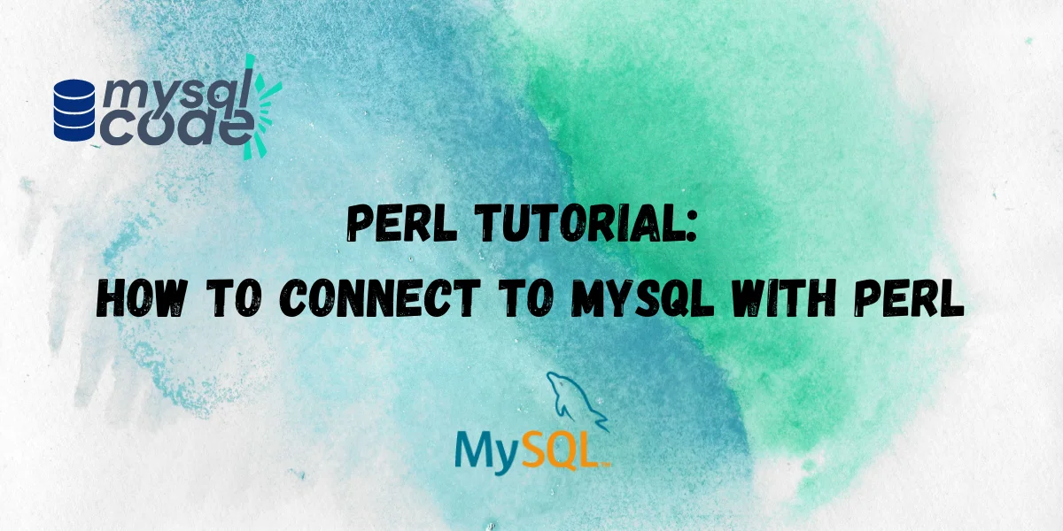 Perl Tutorial How To Connect To MySQL With Perl