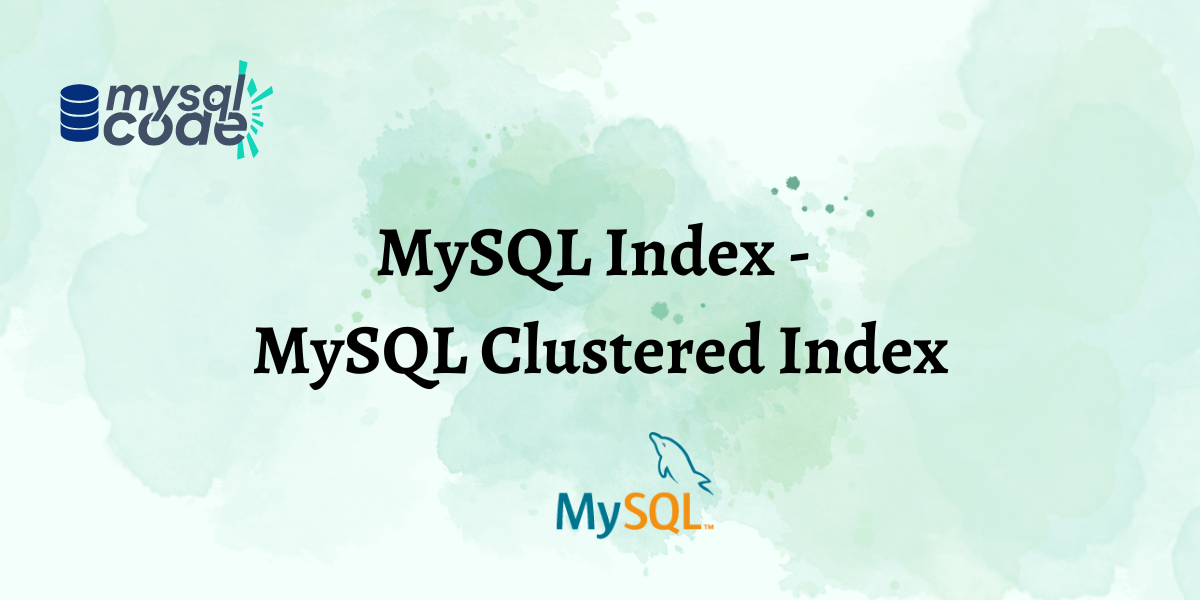 MySQL Index MySQL Clustered Index
