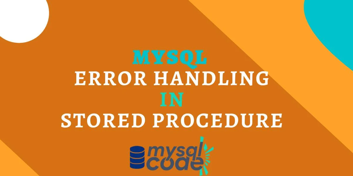 Error Handling In Mysql Stored Procedure Mysqlcode