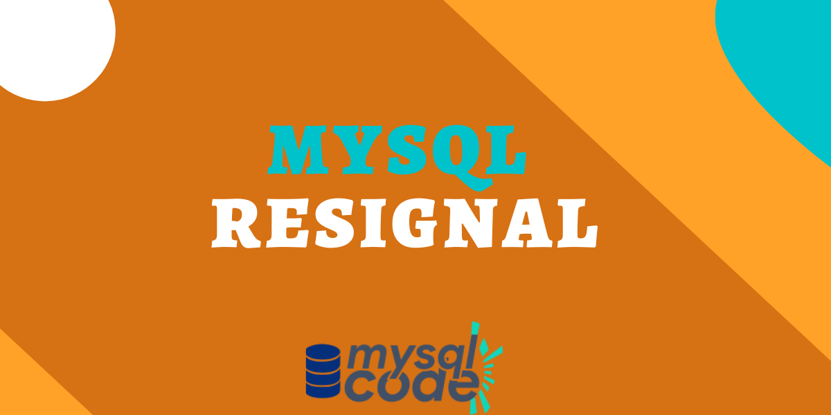 Mysql Resignal