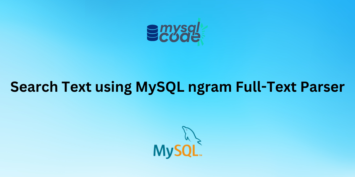 Search Text Using MySQL Ngram Full Text Parser