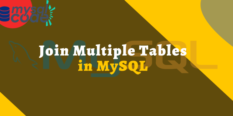 how-to-join-multiple-tables-in-mysql-mysqlcode