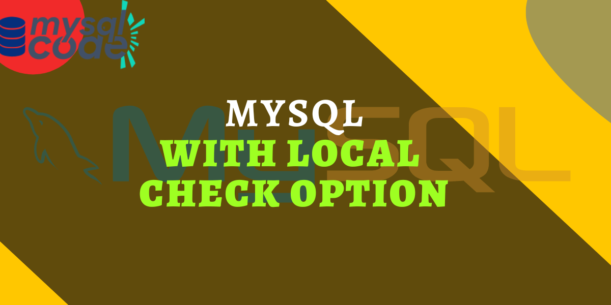 Mysql With Local Check Option