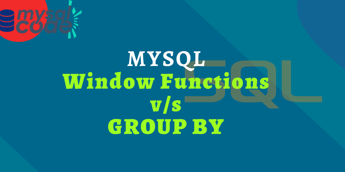 Window Functions Vs Group By Clause