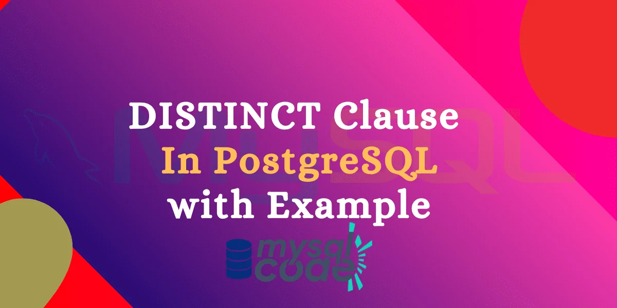 Select Distinct Clause In Postgresql With Examples