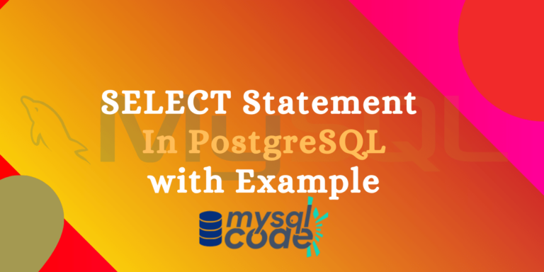 postgresql-select-statement-introduction-explanation-examples