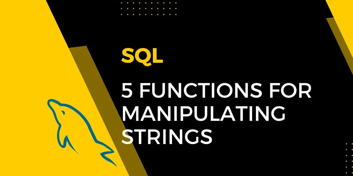 5 Functions For Manipulating Strings