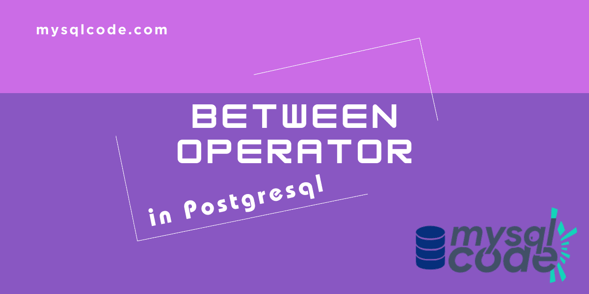 Between Operator In Postgresql