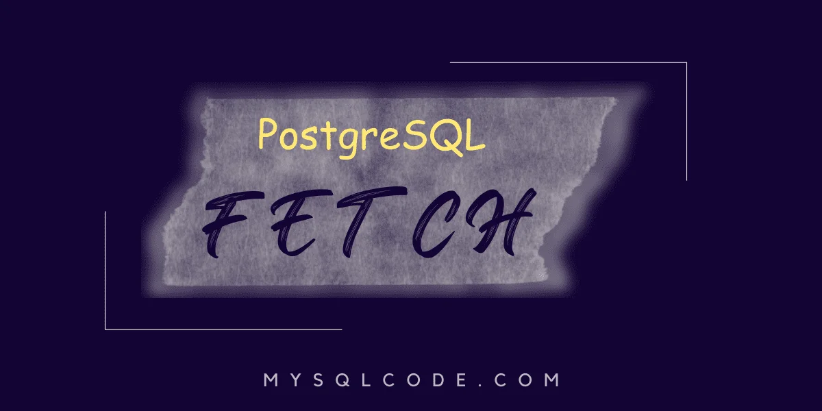 Postgresql Fetch With Examples