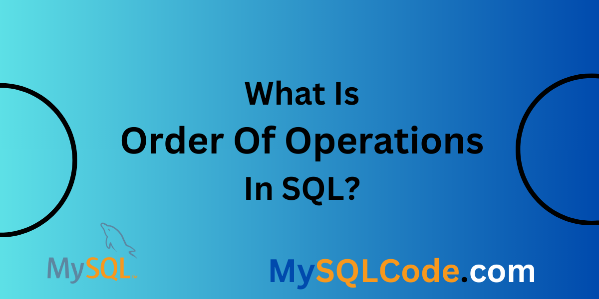 What Is Order Of Operations In SQL Code