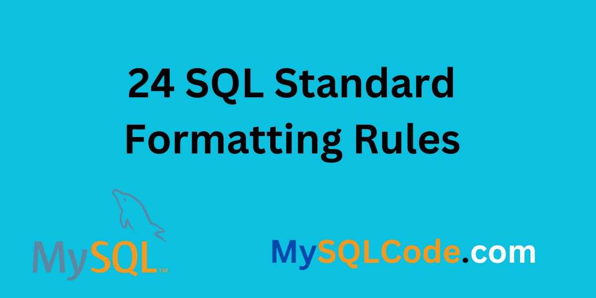 24 SQL Standard Formatting Rules