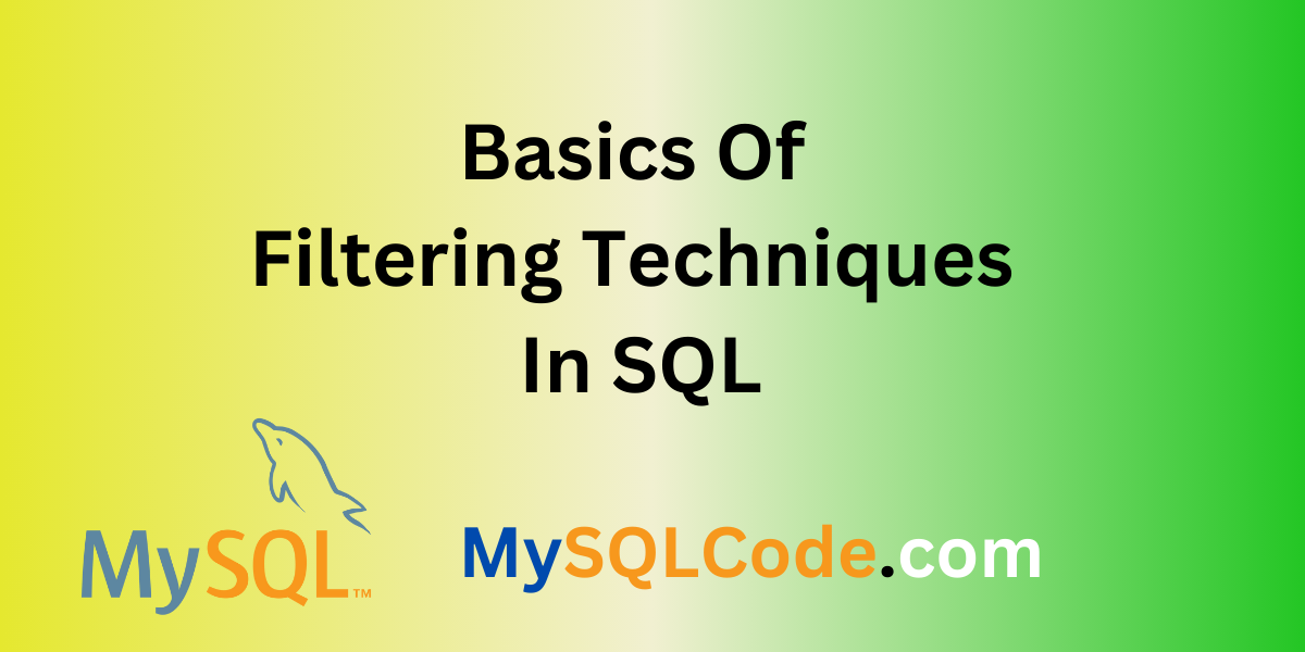 Basics Of Filtering Techniques In SQL
