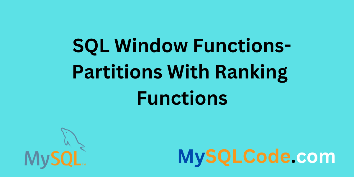 SQL Window Functions Partitions With Ranking Functions